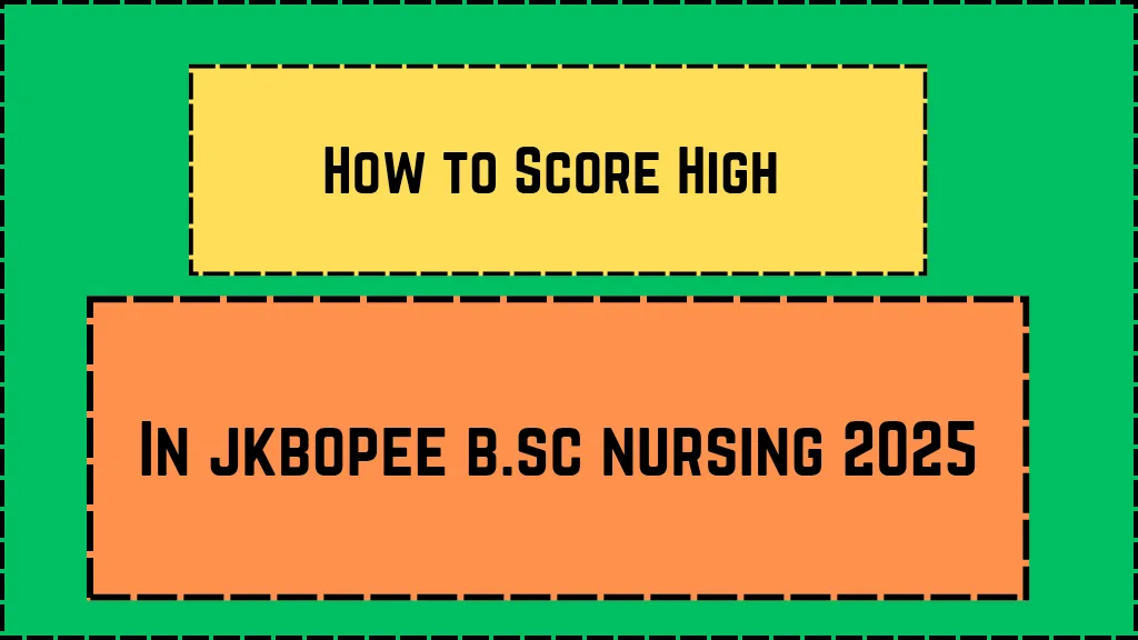 How to Score High in JKBOPEE B.Sc. Nursing 2025__20250317_100209_0000